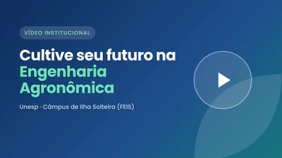 Vídeo: Cultive seu futuro na Engenharia Agronômica da Unesp FEIS featured image